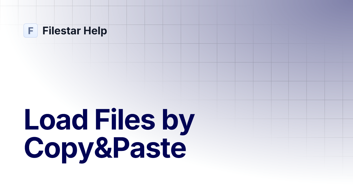 Load Files by Copy&Paste | Filestar Help